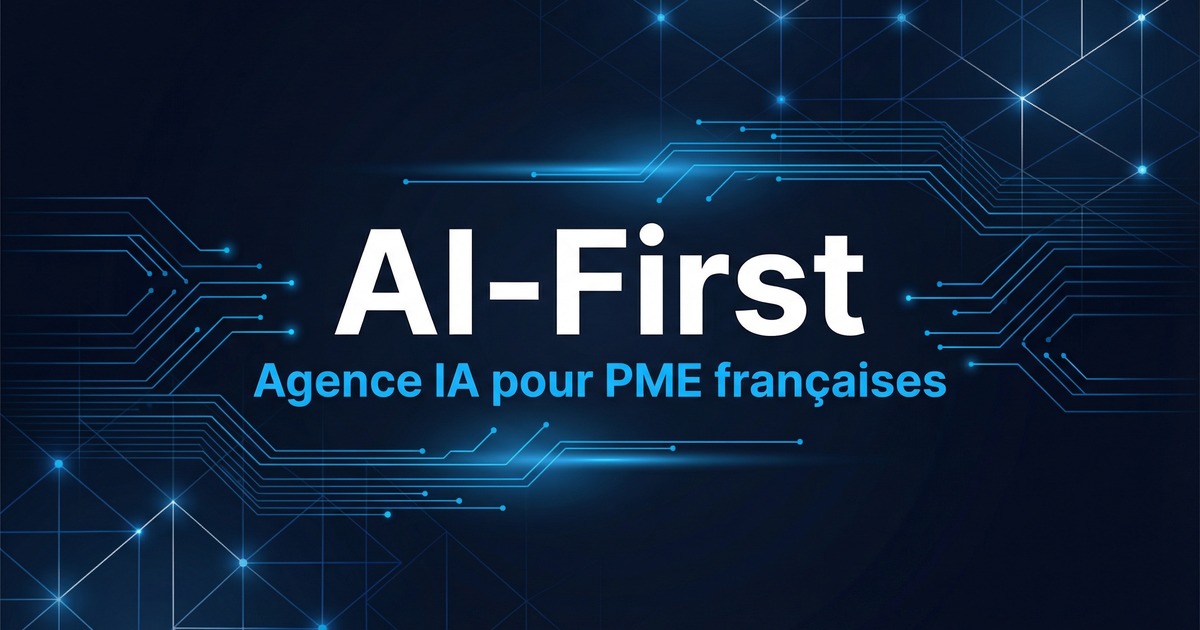 AI-First — Agence IA pour PME françaises (agents sur mesure)